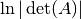 \ln|\det(A)|