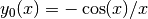 y_0(x) = -\cos(x)/x