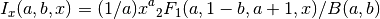 I_x(a,b,x) = (1/a) x^a {}_2F_1(a,1-b,a+1,x)/B(a,b)