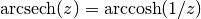 \arcsech(z) = \arccosh(1/z)