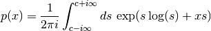 p(x) = {1 \over {2 \pi i}} \int_{c-i\infty}^{c+i\infty} ds\, \exp(s \log(s) + x s)