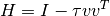 H = I - \tau v v^T