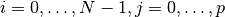 i = 0, \dots, N - 1, j = 0, \dots, p