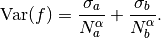 \Var(f) = {\sigma_a \over N_a^\alpha} + {\sigma_b \over N_b^\alpha}.