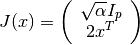 J(x) =
\left(
  \begin{array}{c}
    \sqrt{\alpha} I_p \\
    2 x^T
  \end{array}
\right)