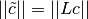 || \tilde{c} || = ||L c||