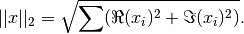 ||x||_2 = \sqrt{\sum (\Re(x_i)^2 + \Im(x_i)^2)}.