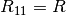 R_{11} = R