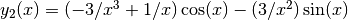 y_2(x) = (-3/x^3 + 1/x)\cos(x) - (3/x^2)\sin(x)