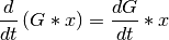 \frac{d}{dt} \left( G * x \right) = \frac{dG}{dt} * x