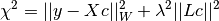 \chi^2 = || y - Xc ||_W^2 + \lambda^2 || L c ||^2