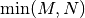 \textrm{min}(M,N)